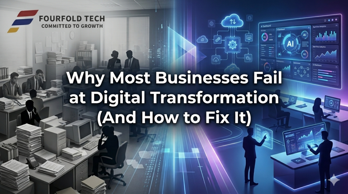 Why Most Businesses Fail at Digital Transformation (And How to Fix It)