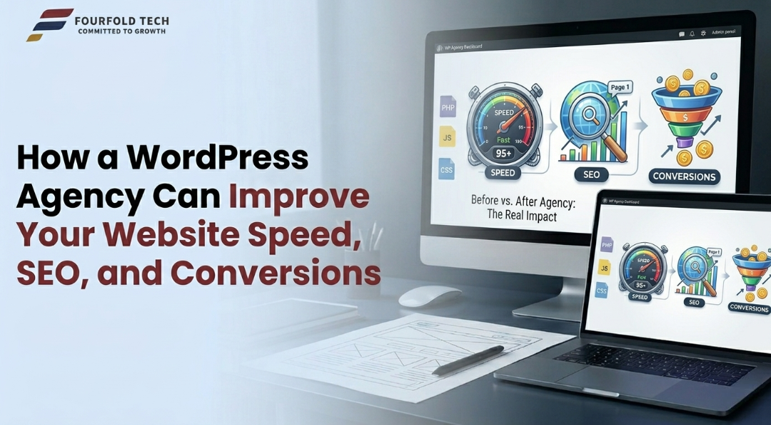 How a WordPress Agency Can Improve Your Website Speed, SEO, and Conversions
